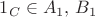 $1_C\in A_1,\,B_1$