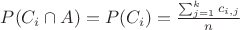 $P(C_i \cap A) = P(C_i) = \frac{\sum_{j=1}^{k}c_{i,j}}{n}$
