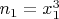 $n_1=x_1^3$