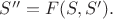 $S''=F(S,S').$