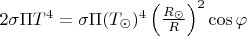$2\sigma\Pi T^4=\sigma\Pi(T_{\odot})^4\left(\frac{R_{\odot}}R\right)^2\cos\varphi$