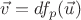 $\vec v=df_p(\vec u)$