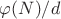 $\varphi(N)/d$