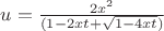 $u=\frac{2x^2}{(1-2xt+\sqrt{1-4xt})}$