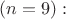 $ (n=9): $