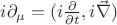 $i\partial_\mu=(i\frac{\partial}{\partial t},i\vec \nabla)$