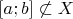$[a;b] \not\subset  X$