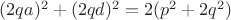 $(2qa)^2+(2qd)^2=2(p^2+2q^2)$