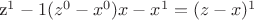 z^1-1(z^0-x^0)x-x^1=(z-x)^1