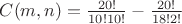 $C(m,n) = \frac {20!}{10!10!}- \frac {20!}{18!2!} $