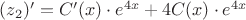 $(z_2)'=C'(x)\cdot e^{4x}+4C(x)\cdot e^{4x}$