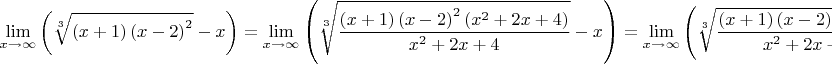 $$\[\mathop {\lim }\limits_{x \to \infty } \left( {\sqrt[3]{{\left( {x + 1} \right){{\left( {x - 2} \right)}^2}}} - x} \right) = \mathop {\lim }\limits_{x \to \infty } \left( {\sqrt[3]{{\frac{{\left( {x + 1} \right){{\left( {x - 2} \right)}^2}\left( {{x^2} + 2x + 4} \right)}}{{{x^2} + 2x + 4}}}} - x} \right) = \mathop {\lim }\limits_{x \to \infty } \left( {\sqrt[3]{{\frac{{\left( {x + 1} \right)\left( {x - 2} \right)\left( {{x^3} - 8} \right)}}{{{x^2} + 2x + 4}}}} - x} \right)\]$$