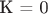 K = 0