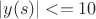 $|y(s)|<=10$