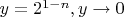 $y=2^{1-n}, y \to 0$
