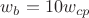 $w_b=10w_{cp}$