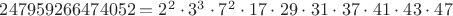 $247959266474052 = 2^2  \cdot 3^3  \cdot 7^2  \cdot 17  \cdot 29  \cdot 31  \cdot 37  \cdot 41  \cdot 43  \cdot 47$