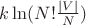 $k \ln (N! \frac {|V|} N)$
