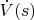 $\dot{V}(s)$