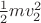 $\frac12mv_2^2$ $\frac12mv_2^2$