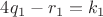 $4q_1-r_1=k_1$