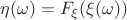 $\eta(\omega)=F_\xi(\xi(\omega))$