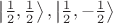 $ \[\left| {\frac{1}
{2},\frac{1}
{2}} \right\rangle ,\left| {\frac{1}
{2}, - \frac{1}
{2}} \right\rangle \]$