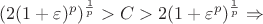 $(2(1+\varepsilon)^p)^{{1 \over p}}>C>2(1+\varepsilon^p)^{{1 \over p}}\Rightarrow$