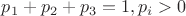 $p_1+p_2+p_3 = 1, p_i >0$