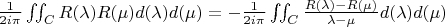 $ \frac{1}{2i\pi}\iint_{C}R(\lambda)R(\mu)d(\lambda)d(\mu)=- \frac{1}{2i\pi}\iint_{C}\frac{ R(\lambda)-R(\mu)}{\lambda-\mu}d(\lambda)d(\mu)$