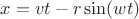 $x = v t - r \sin(w t)$