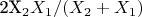 2X_2 X_1/(X_2 +X_1)