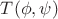 $T(\phi,\psi)$