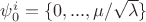 $\psi_0^i=\{0,...,\mu/\sqrt{\lambda}\}$