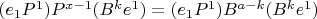 $(e_1 P^1)P^{x-1}(B^ke^1)=(e_1P^1)B^{a-k}(B^ke^1)$
