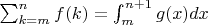 $\sum_{k=m}^n f(k) = \int_{m}^{n+1} g(x)dx$