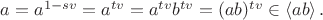 $ a= a^{1 - sv} = a^{tv} = a^{tv} b^{tv} = (ab)^{tv} \in \left\langle ab \right\rangle.$ $ a= a^{1 - sv} = a^{tv} = a^{tv} b^{tv} = (ab)^{tv} \in \left\langle ab \right\rangle.$