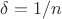 $\delta=1/n$ $\delta=1/n$