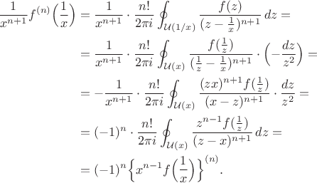 \begin{align}
\frac{1}{x^{n+1}}f^{(n)}\Bigl(\frac1x\Bigr)
&=\frac{1}{x^{n+1}}\cdot\frac{n!}{2\pi i}
\oint_{{\cal U}(1/x)} 
\frac{f(z)}{(z-\tfrac1x)^{n+1}}\,dz={}
\nonumber\\
&{}=\frac{1}{x^{n+1}}\cdot\frac{n!}{2\pi i}
\oint_{{\cal U}(x)} 
\frac{f(\tfrac1z)}{(\tfrac1z-\tfrac1x)^{n+1}}\cdot
\Bigl(-\frac{dz}{z^2}\Bigr)={}
\nonumber\\
&{}=-\frac{1}{x^{n+1}}\cdot\frac{n!}{2\pi i}
\oint_{{\cal U}(x)} 
\frac{(zx)^{n+1}f(\tfrac1z)}{(x-z)^{n+1}}\cdot
\frac{dz}{z^2}={}
\nonumber\\
&{}=(-1)^n\cdot\frac{n!}{2\pi i}
\oint_{{\cal U}(x)} 
\frac{z^{n-1}f(\tfrac1z)}{(z-x)^{n+1}}\,dz={}
\nonumber\\
&{}=(-1)^n\Bigl\{x^{n-1}f\Bigl(\frac1x\Bigr)\Bigr\}^{(n)}.
\nonumber
\end{align}