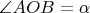 $\angle AOB = \alpha$