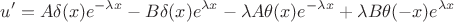 $$
u'=A\delta(x)e^{-\lambda x} - B\delta(x)e^{\lambda x} - \lambda A \theta(x)e^{-\lambda x} + \lambda B \theta(-x)e^{\lambda x}
$$