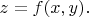 $z=f(x,y).$