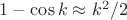 $1-\cos k \approx k^2/2$