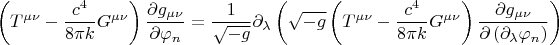 $$
\left( T^{\mu \nu} - \frac{c^4}{8 \pi k} G^{\mu \nu} \right) \frac{\partial g_{\mu \nu}}{ \partial \varphi_n}
=
\frac{1}{\sqrt{-g}}
\partial_{\lambda}
\left( \sqrt{-g}
\left( T^{\mu \nu} - \frac{c^4}{8 \pi k} G^{\mu \nu} \right)
\frac{\partial g_{\mu \nu}}{ \partial \left( \partial_{\lambda}\varphi_n \right) } \right)
$$