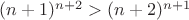 $(n+1)^{n+2} > (n+2)^{n+1}$