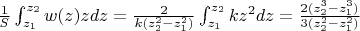 $\frac{1}{S} \int_{z_1}^{z_2} w(z) z dz = \frac{2}{k (z_2^2-z_1^2)} \int_{z_1}^{z_2} k z^2 dz = \frac{2(z_2^3-z_1^3)}{3(z_2^2-z_1^2)}$