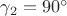$\gamma_2=90^{\circ}$