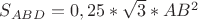 $S_{ABD}=0,25*\sqrt{3}*AB^2$