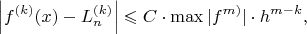 $$\left|f^{(k)}(x)-L_n^{(k)}\right|\leqslant C\cdot\max|f^{m)}|\cdot h^{m-k},$$