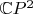 $\mathbb{C}P^2$